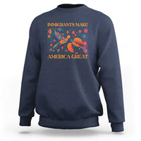 Funny Immigrants Make America Great Sweatshirt Floral Flower Birds Human Rights - Wonder Print Shop