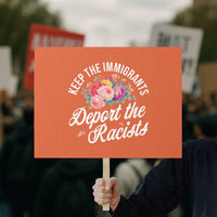 Funny Keep The Immigrants Deport The Racists Protest Sign Floral Butterfly - Wonder Print Shop
