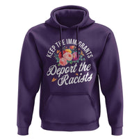 Funny Keep The Immigrants Deport The Racists Hoodie Floral Butterfly - Wonder Print Shop