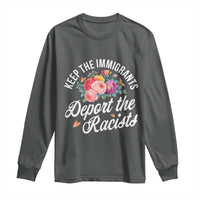 Funny Keep The Immigrants Deport The Racists Long Sleeve Shirt Floral Butterfly - Wonder Print Shop