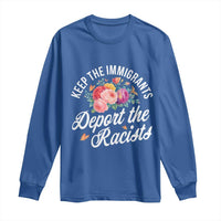 Funny Keep The Immigrants Deport The Racists Long Sleeve Shirt Floral Butterfly - Wonder Print Shop