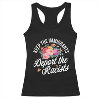 Funny Keep The Immigrants Deport The Racists Racerback Tank Top Floral Butterfly - Wonder Print Shop