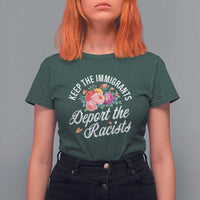 Funny Keep The Immigrants Deport The Racists T Shirt For Women Floral Butterfly - Wonder Print Shop