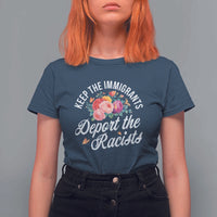 Funny Keep The Immigrants Deport The Racists T Shirt For Women Floral Butterfly - Wonder Print Shop