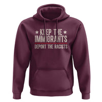 Keep The Immigrants Deport The Racists Hoodie Vintage Star - Wonder Print Shop
