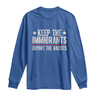 Keep The Immigrants Deport The Racists Long Sleeve Shirt Vintage Star - Wonder Print Shop