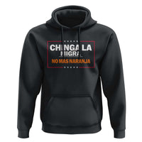 Funny Chinga La Migra No Mas Naranja Hoodie Star Stripes - Wonder Print Shop