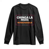 Funny Chinga La Migra No Mas Naranja Long Sleeve Shirt Star Stripes - Wonder Print Shop