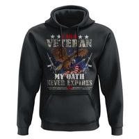 I Am A Veteran My Oath Never Expires Hoodie Veteran Day Eagle American Flag - Wonder Print Shop