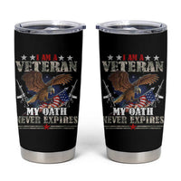 I Am A Veteran My Oath Never Expires Tumbler Cup Veteran Day Eagle American Flag - Wonder Print Shop