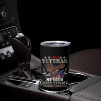 I Am A Veteran My Oath Never Expires Tumbler Cup Veteran Day Eagle American Flag - Wonder Print Shop