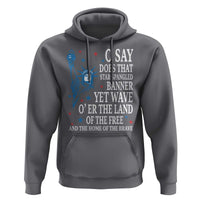 O Say Does That Star Spangled Banner Hoodie Patriotic American National Anthem Statue of Liberty - Wonder Print Shop
