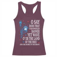 O Say Does That Star Spangled Banner Racerback Tank Top Patriotic American National Anthem Statue of Liberty - Wonder Print Shop