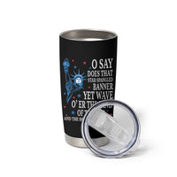 O Say Does That Star Spangled Banner Tumbler Cup Patriotic American National Anthem Statue of Liberty - Wonder Print Shop