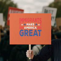 Funny Immigrants Make America Great Protest Sign Stars Stripes - Wonder Print Shop