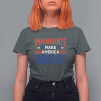 Funny Immigrants Make America Great T Shirt For Women Stars Stripes - Wonder Print Shop