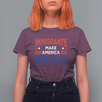 Funny Immigrants Make America Great T Shirt For Women Stars Stripes - Wonder Print Shop