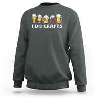 Funny Beer Sweatshirt I Do Crafts Vintage Beer Brewing - Wonder Print Shop
