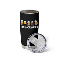 Funny Beer Tumbler Cup I Do Crafts Vintage Beer Brewing - Wonder Print Shop