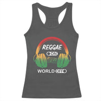 Reggae On World Off Racerback Tank Top Reggae King Music Rastafarian - Wonder Print Shop
