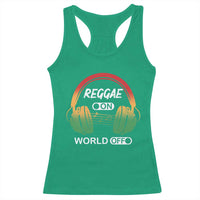 Reggae On World Off Racerback Tank Top Reggae King Music Rastafarian - Wonder Print Shop