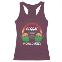 Reggae On World Off Racerback Tank Top Reggae King Music Rastafarian - Wonder Print Shop