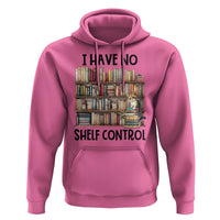 Funny Library Reading Hoodie I Have No Shelf Control Books Cat - Wonder Print Shop