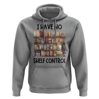 Funny Library Reading Hoodie I Have No Shelf Control Books Cat - Wonder Print Shop
