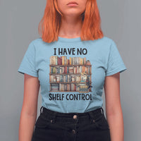 Funny Library Reading T Shirt For Women I Have No Shelf Control Books Cat - Wonder Print Shop