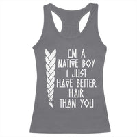 I Am A Native Boy I Just Have Better Hair Than You Racerback Tank Top Indian American - Wonder Print Shop