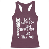 I Am A Native Boy I Just Have Better Hair Than You Racerback Tank Top Indian American - Wonder Print Shop