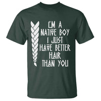 I Am A Native Boy I Just Have Better Hair Than You T Shirt Indian American - Wonder Print Shop