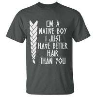 I Am A Native Boy I Just Have Better Hair Than You T Shirt Indian American - Wonder Print Shop