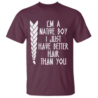 I Am A Native Boy I Just Have Better Hair Than You T Shirt Indian American - Wonder Print Shop