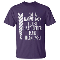 I Am A Native Boy I Just Have Better Hair Than You T Shirt Indian American - Wonder Print Shop