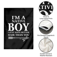 I Am A Native Boy I Just Have Better Hair Than You Garden Flag Indian American Arrow - Wonder Print Shop