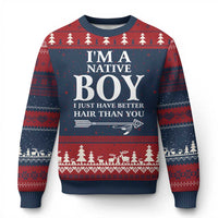 I Am A Native Boy I Just Have Better Hair Than You Ugly Christmas Sweater Indian American Arrow - Wonder Print Shop