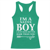 I Am A Native Boy I Just Have Better Hair Than You Racerback Tank Top Indian American Arrow - Wonder Print Shop