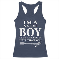I Am A Native Boy I Just Have Better Hair Than You Racerback Tank Top Indian American Arrow - Wonder Print Shop