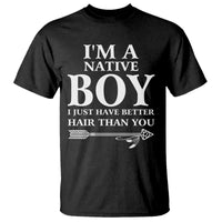 I Am A Native Boy I Just Have Better Hair Than You T Shirt Indian American Arrow - Wonder Print Shop