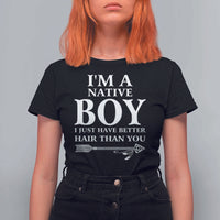 I Am A Native Boy I Just Have Better Hair Than You T Shirt For Women Indian American Arrow - Wonder Print Shop