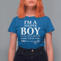 I Am A Native Boy I Just Have Better Hair Than You T Shirt For Women Indian American Arrow - Wonder Print Shop