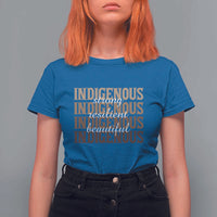 Proud Native American Indigenous Strong Resilient Beautiful T Shirt For Women - Wonder Print Shop