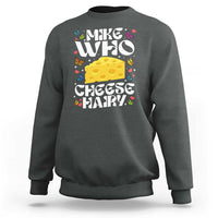 Funny Mike Who Cheese Hairy Sweatshirt Inappropriate Adult Humor - Wonder Print Shop