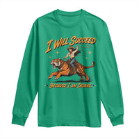 I Will Succeed Because I Am Insane Funny Cowgirl Riding Tiger Long Sleeve Shirt