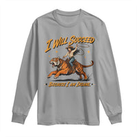I Will Succeed Because I Am Insane Funny Cowgirl Riding Tiger Long Sleeve Shirt