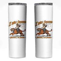 I Will Succeed Because I Am Insane Funny Cowgirl Riding Tiger Skinny Tumbler