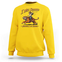 I Will Succeed Because I Am Insane Funny Cowgirl Riding Tiger Sweatshirt