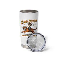 I Will Succeed Because I Am Insane Funny Cowgirl Riding Tiger Tumbler Cup