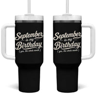 September Is My Birthday Yes The Whole Month Tumbler With Handle Funny September Bday Month Gifts